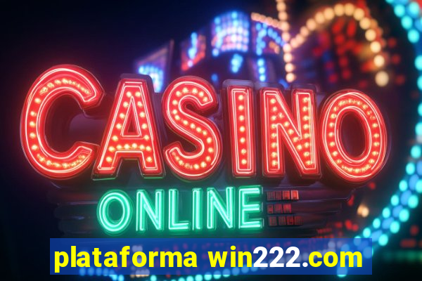 plataforma win222.com